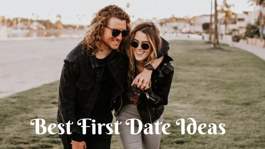 45 Best First Date Ideas for 2023: Our Top Picks