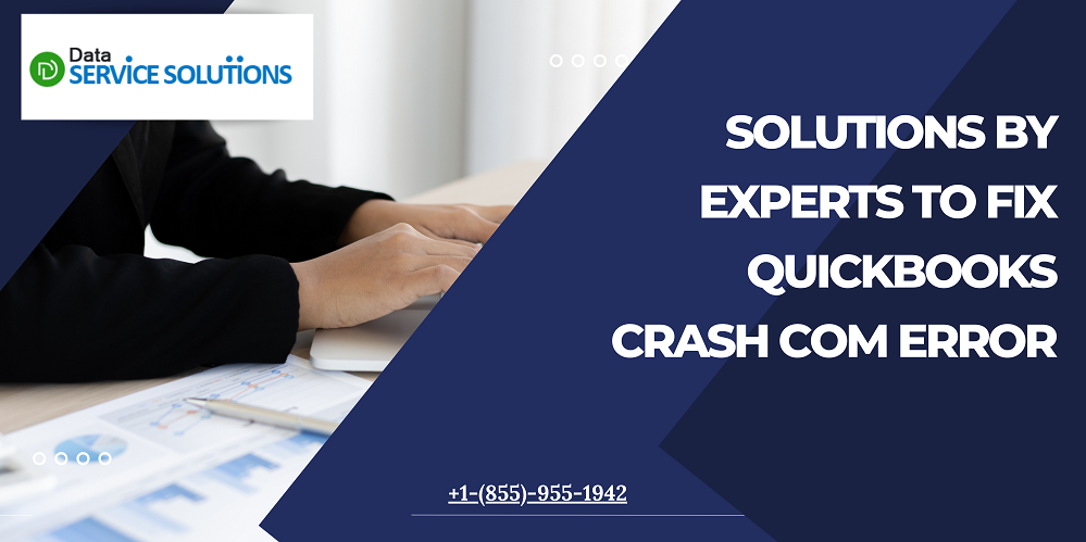Solutions by Experts to Fix QuickBooks Crash Com Error