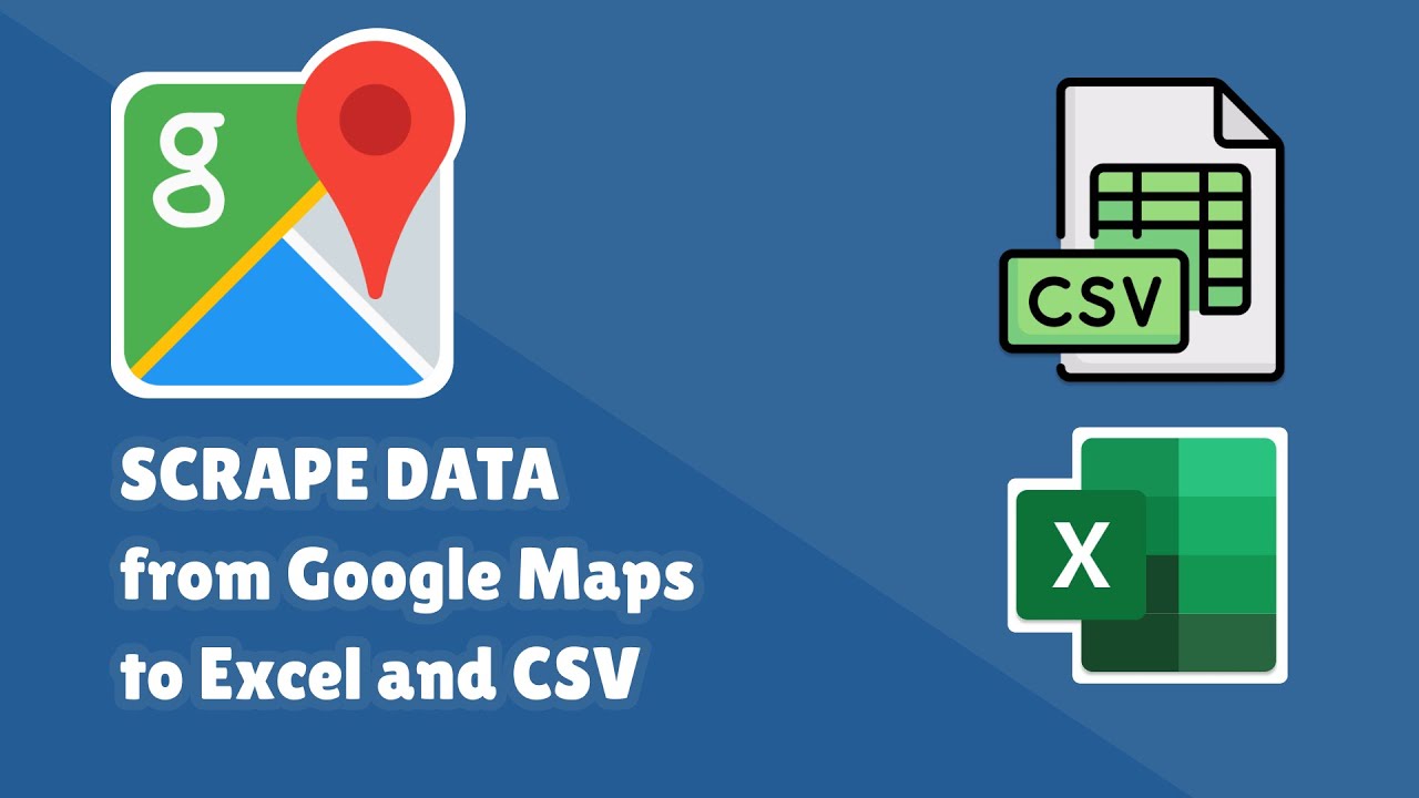 How To Scrape Data From Google Maps To Excel