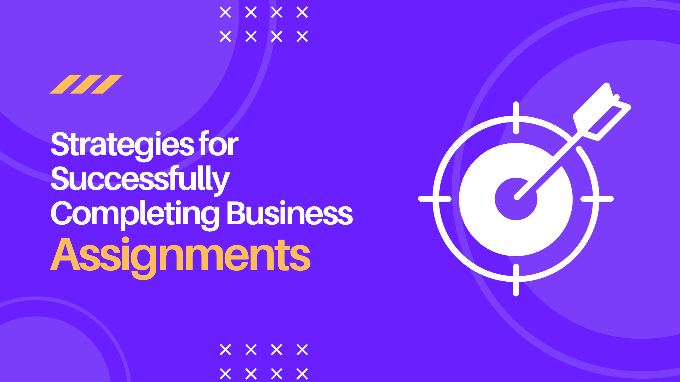 Strategies for Successfully Completing Business Assignments