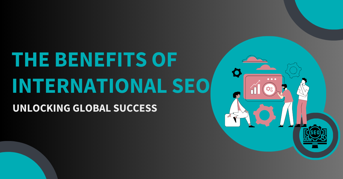 The Benefits of International SEO