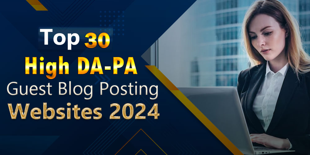 Top 30 High DA-PA Guest Blizzay Postin Websites 2024